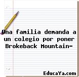 Una familia demanda a un colegio por poner Brokeback Mountain?