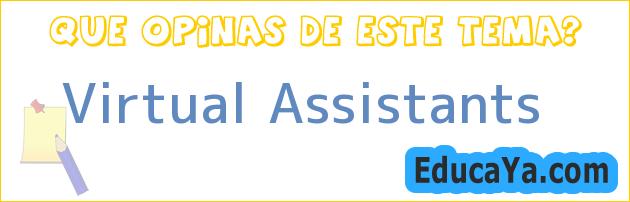 Virtual Assistants