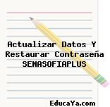 Actualizar Datos Y  Restaurar Contraseña SENASOFIAPLUS