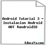 Android Tutorial 3 – Instalacion Android ADT #androidIO