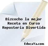 Bizcocho la mejor Receta en Curso Reposteria Divertida