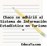 Chaco se adhirió al Sistema de Información Estadística en Turismo …