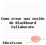 Como crear una sesión de Blackboard Collaborate