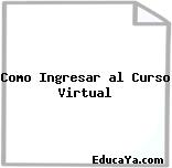 Como Ingresar al Curso Virtual