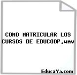 COMO MATRICULAR LOS CURSOS DE EDUCOOP.wmv