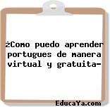 ¿Como puedo aprender portugues de manera virtual y gratuita?