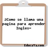 ¿Como se llama una pagina para aprender Ingles?