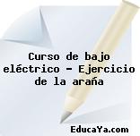 Curso de bajo eléctrico – Ejercicio de la araña