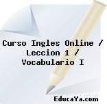 Curso Ingles Online / Leccion 1 / Vocabulario I