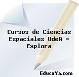 Cursos de Ciencias Espaciales UdeA – Explora