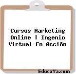 Cursos Marketing Online | Ingenio Virtual En Acción