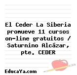 El Ceder La Siberia promueve 11 cursos on-line gratuitos / Saturnino Alcázar, pte. CEDER