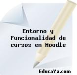 Entorno y Funcionalidad de cursos en Moodle