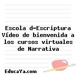 Escola d’Escriptura Vídeo de bienvenida a los cursos virtuales de Narrativa