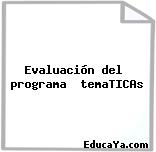 Evaluación del  programa  temaTICAs