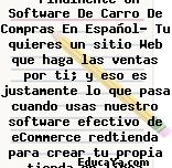 «Finalmente Un Software De Carro De Compras En Español» Tu quieres un sitio Web que haga las ventas por ti; y eso es justamente lo que pasa cuando usas nuestro software efectivo de eCommerce redtienda para crear tu propia tienda en línea (catálogo + carrito).