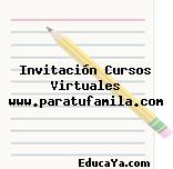 Invitación Cursos Virtuales www.paratufamila.com