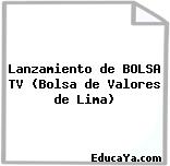 Lanzamiento de BOLSA TV (Bolsa de Valores de Lima)