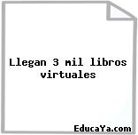 Llegan 3 mil libros virtuales