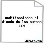 Modificaciones al diseño de los cursos LIH