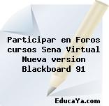 Participar en Foros cursos Sena Virtual Nueva version Blackboard 91