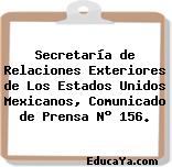 Secretaría de Relaciones Exteriores de Los Estados Unidos Mexicanos, Comunicado de Prensa N° 156.