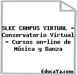 SLKE CAMPUS VIRTUAL – Conservatorio Virtual – Cursos on-line de Música y Danza