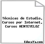 Técnicas de Estudio. Cursos por Internet. Cursos MENTEVELOZ