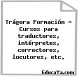 Trágora Formación – Cursos para traductores, intérpretes, correctores, locutores, etc.