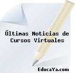 Últimas Noticias de Cursos Virtuales