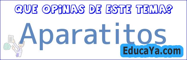 Aparatitos