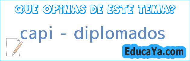 capi – diplomados