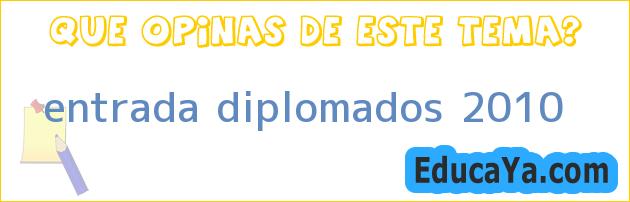 entrada diplomados 2010