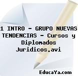 1 INTRO – GRUPO NUEVAS TENDENCIAS – Cursos y Diplomados Juridicos.avi