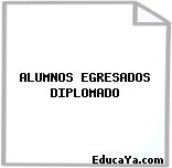 ALUMNOS EGRESADOS DIPLOMADO