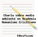 Charla sobre medio ambiente en Academia Humanismo Crisitiano