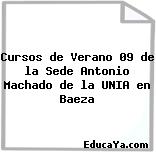 Cursos de Verano 09 de la Sede Antonio Machado de la UNIA en Baeza