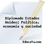 Diplomado Estados Unidos: Política, economía y sociedad