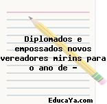 Diplomados e empossados novos vereadores mirins para o ano de …