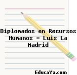 Diplomados en Recursos Humanos – Luis La Madrid