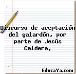 Discurso de aceptación del galardón, por parte de Jesús Caldera.