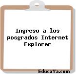 Ingreso a los posgrados Internet Explorer