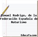 Ismael Rodrigo, de la Federación Española de Naturismo