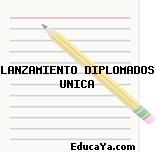 LANZAMIENTO DIPLOMADOS UNICA