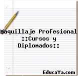 Maquillaje Profesional ::Cursos y Diplomados::