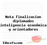 Nota finalizacion diplomados inteligencia económica y orientadores