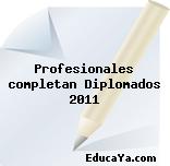 Profesionales completan Diplomados 2011