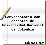 Conversatorio con docentes de Universidad Nacional de Colombia