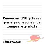 Convocan 136 plazas para profesores de lengua española