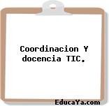 Coordinacion Y docencia TIC.